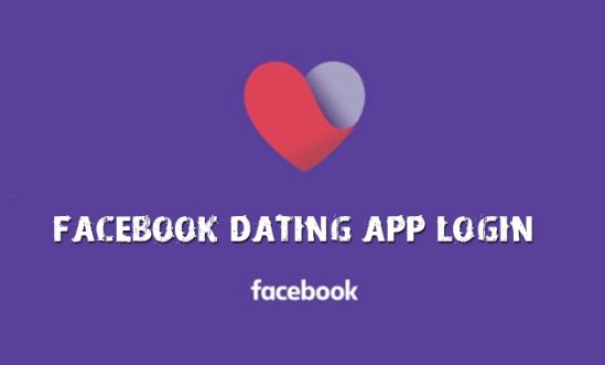 Facebook Dating Login 2025 – How To Access Facebook Dating App Login Page