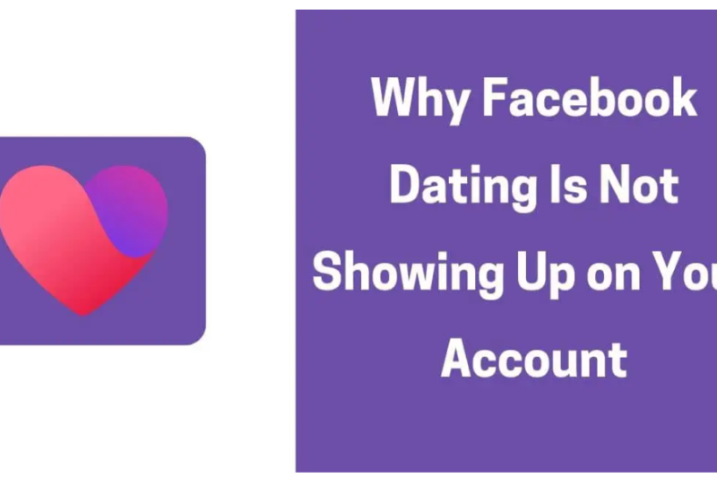 Why Facebook Dating Is Not Showing Up on Your App