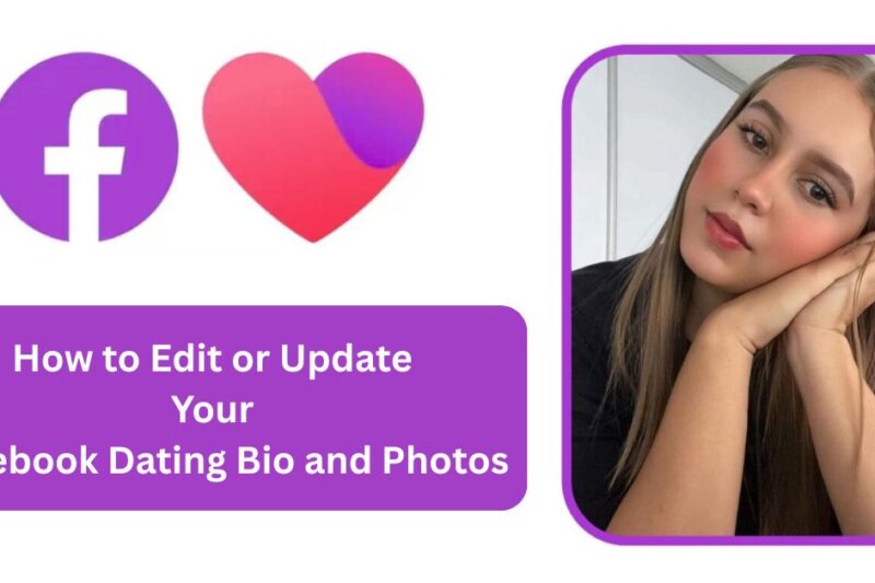 How To Quikly Edit & Update Your Facebook Dating Bio and Photos